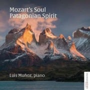 Cover-Bild zum Titel 'Mozart's Soul - Patagonian Spirit' von 'Luis Munoz'
