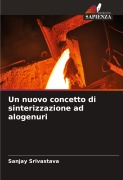 Cover-Bild zum Titel 'Un nuovo concetto di sinterizzazione ad alogenuri' von 'Sanjay Srivastava'