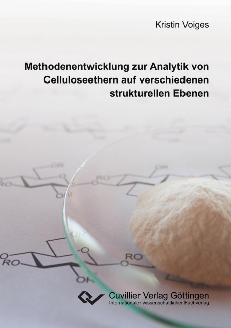 Methodenentwicklung zur Analytik von Celluloseethern auf verschiedenen strukturellen Ebenen - Kristin Voiges