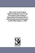 Rules of the Grand Central Station and Harlem Line For the Government of the Employes: Superseding All Existing orders or instructions inconsistent th - None