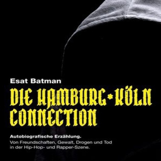 Die Hamburg Köln Connection - Esat Batman