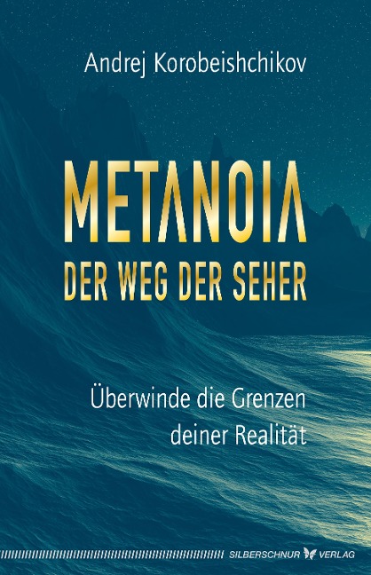 Metanoia - Der Weg der Seher - Korobeishchikov Andrej
