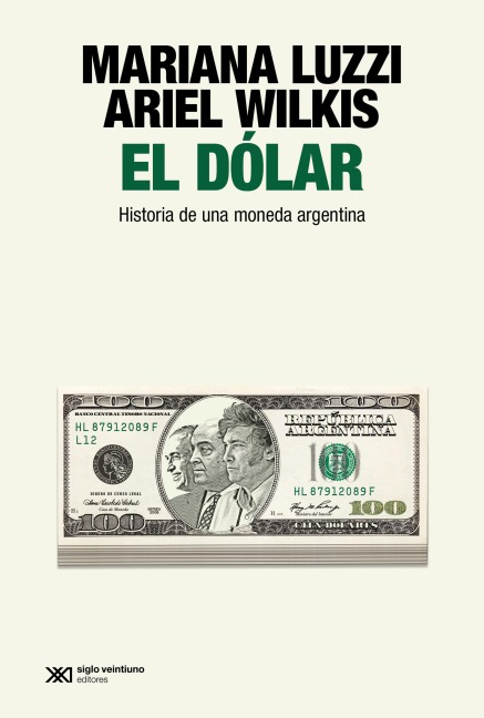 El dólar - Mariana Luzzi, Ariel Wilkis