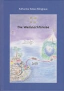 Cover-Bild zum Titel 'Die Weihnachtsreise' von 'Katharina Kohse-Höinghaus'
