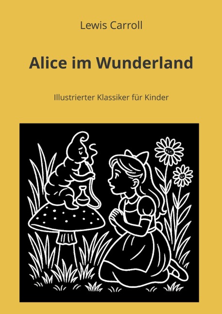 Alice im Wunderland - Lewis Carroll