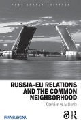 Cover-Bild zum Titel 'Russia-EU Relations and the Common Neighborhood' von 'Irina Busygina'
