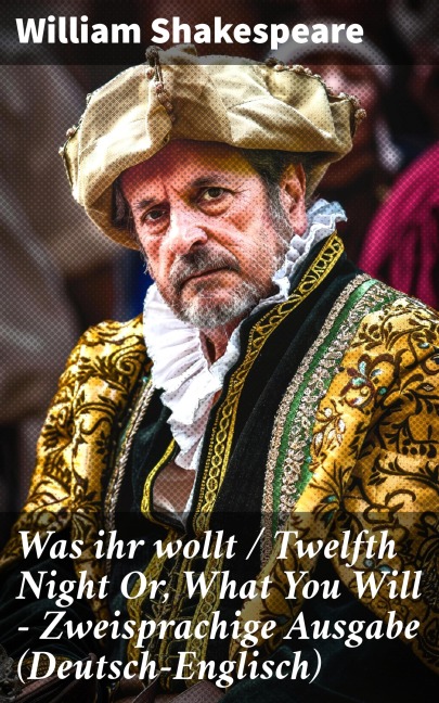 Was ihr wollt / Twelfth Night Or, What You Will - Zweisprachige Ausgabe (Deutsch-Englisch) - William Shakespeare