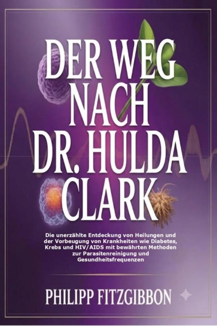 Der Weg Nach Dr. Hulda Clark - Philipp Fitzgibbon