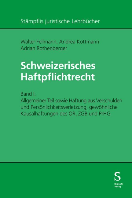 Schweizerisches Haftpflichtrecht - Walter Fellmann, Andrea Kottmann, Adrian Rothenberger