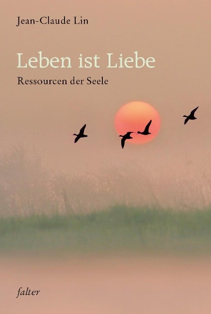 Leben ist Liebe - Andreas Altmann, Brigitte Werner, Frank Berger, Arnica Esterl, Jörg Ewertowski