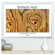 Einfach Holz (hochwertiger Premium Wandkalender 2026 DIN A2 quer), Kunstdruck in Hochglanz - Uwe Golz
