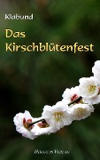 Cover-Bild zum Titel 'Das Kirschblütenfest' von 'Klabund'