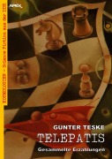 Cover-Bild zum Titel 'TELEPATIS - GESAMMELTE ERZÄHLUNGEN' von 'Günter Teske'