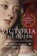 Cover-Bild zum Titel 'Victoria: The Queen' von 'Julia Baird'