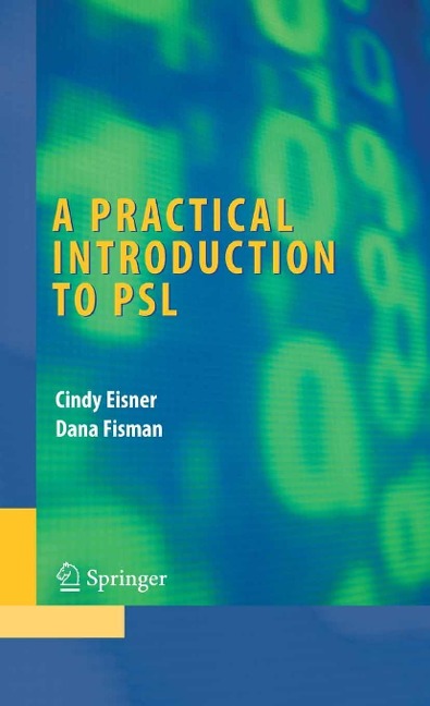 A Practical Introduction to PSL - Cindy Eisner, Dana Fisman