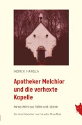 Cover-Bild zum Titel 'Apotheker Melchior und die verhexte Kapelle' von 'Indrek Hargla'