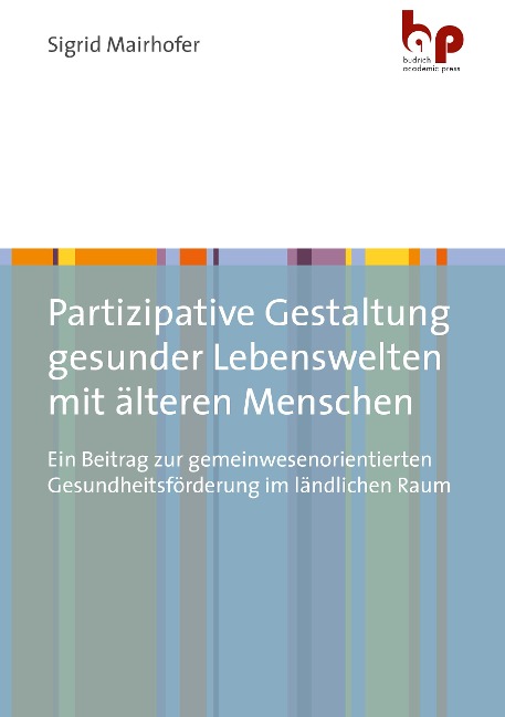 Partizipative Gestaltung gesunder Lebenswelten mit älteren Menschen - Sigrid Mairhofer