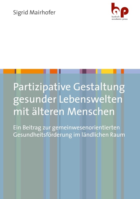 Partizipative Gestaltung gesunder Lebenswelten mit älteren Menschen - Sigrid Mairhofer