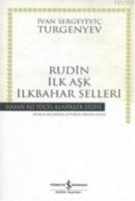 Rudin - Ilk Ask - Ilkbahar Selleri - Ivan Sergeyevic Turgenyev