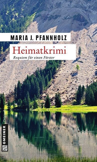 Heimatkrimi - Maria J. Pfannholz