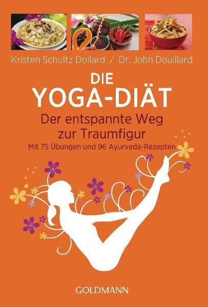 Die Yoga-Diät - Kristen Schultz Dollard, John Douillard