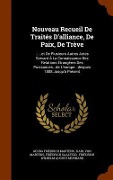 Cover-Bild zum Titel 'Nouveau Recueil De Traités D'alliance, De Paix, De Trève' von 'Georg Friedrich Martens, Friedrich Saalfeld'