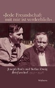 Cover-Bild zum Titel '»Jede Freundschaft mit mir ist verderblich«' von 'Joseph Roth, Stefan Zweig'