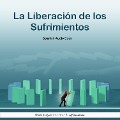 La Liberación de los Sufrimientos - Spanish Audio Book - Dada Bhagwan, Dada Bhagwan