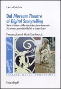 Cover-Bild zum Titel 'Dal museum theatre al digital storytelling. Nuove forme della comunicazione museale fra teatro, multimedialità e narrazione' von 'Lucia Cataldo'