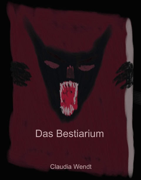 Das Bestiarium - Claudia Wendt