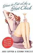 Cover-Bild zum Titel 'How to Eat Like a Hot Chick' von 'Jodi Lipper, Cerina Vincent'