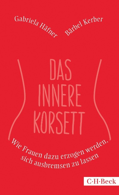 Das innere Korsett - Gabriela Häfner, Bärbel Kerber
