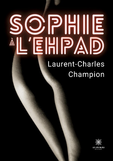 Sophie à l'ehpad - Laurent-Charles Champion