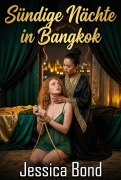 Cover-Bild zum Titel 'Sündige Nächte in Bangkok' von 'Jessica Bond'