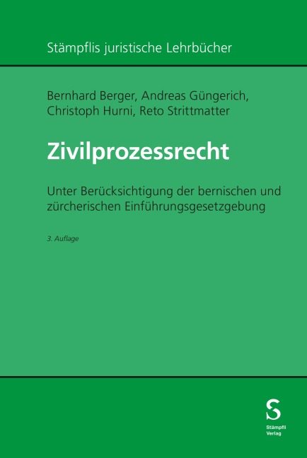 Zivilprozessrecht - Bernhard Berger, Andreas Güngerich, Christoph Hurni, Reto Strittmatter