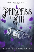 Princess of Air (Elements of Royalty, #1) - Natalie Cammaratta