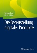 Cover-Bild zum Titel 'Die Bereitstellung digitaler Produkte' von 'Stefanie Jung, Nikita Rolsing'