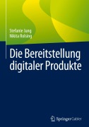 Cover-Bild zum Titel 'Die Bereitstellung digitaler Produkte' von 'Stefanie Jung, Nikita Rolsing'