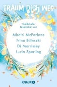 Cover-Bild zum Titel 'Träum dich weg: Sehnsucht bei Knaur #04' von 'Mhairi McFarlane, Nina Bilinszki, Di Morrissey, Lucia Sperling, Anne Lück'