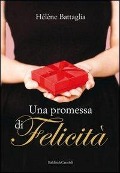 Una promessa di felicità - Hélène Battaglia