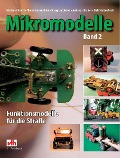 Mikromodelle Band 2: Funktionsmodelle für die Straße - Thorsten Feuchter, Markus Christl, Harry Jacobsen, Andreas Rackel, Dirk Stutenbrock