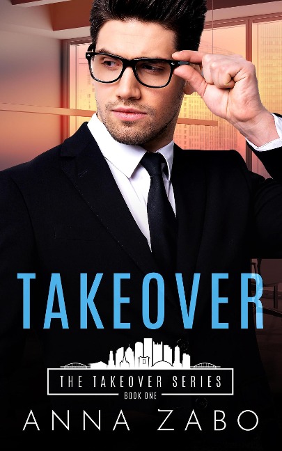 Takeover (The Takeover Series, #1) - Anna Zabo