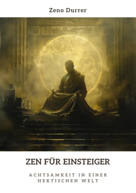 Zen für Einsteiger - Zeno Durrer