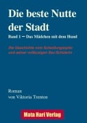 Cover-Bild zum Titel 'Die beste Nutte der Stadt, Band 1' von 'Viktoria Trenton'