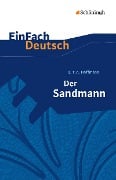 Der Sandmann. EinFach Deutsch Textausgaben - Ernst Theodor Amadeus Hoffmann
