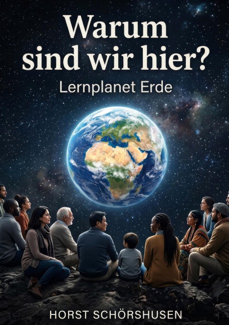 Warum sind wir hier? - Horst Schörshusen