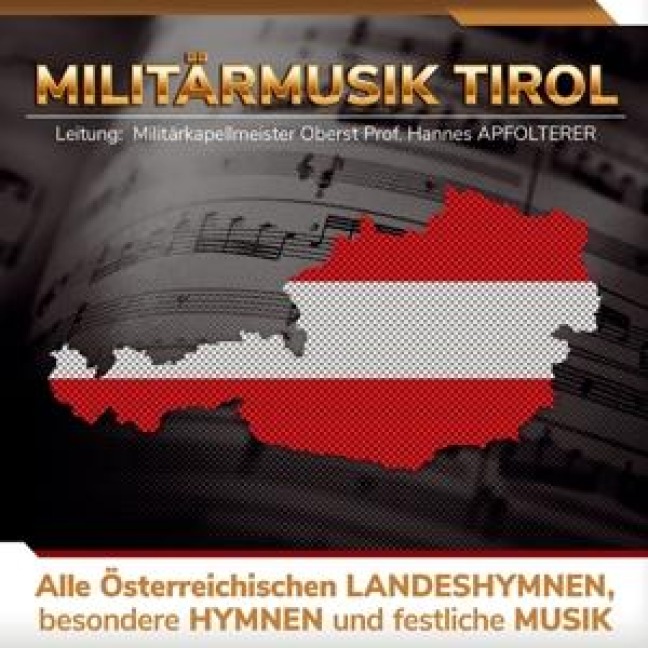 Alle Österr. Landeshymnen,besondere Hymnen - Militärmusik Tirol