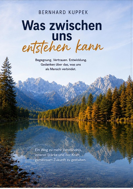 Was zwischen uns entstehen kann - Bernhard Kuppek
