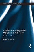 Cover-Bild zum Titel 'Abu'l-Barakat al-Baghdadi's Metaphysical Philosophy' von 'Moshe Pavlov'