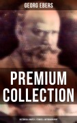 Cover-Bild zum Titel 'Georg Ebers - Premium Collection: Historical Novels, Stories & Autobiography' von 'Georg Ebers'